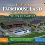 Luxury Farmhouse Land Opportunities for Living and Investment